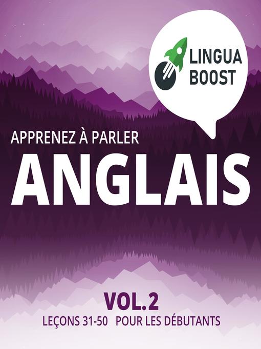 Title details for Apprenez à parler anglais Volume 2 by LinguaBoost - Available